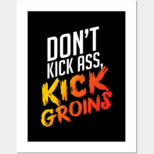 Kick Ass Kick Groins Wall Art by polliadesign